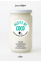 Aceite de coco. 65 recetas preparadas con grasas saludables