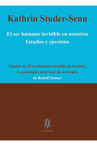 El ser humano invisible en nosotros. Estudios y ejercicios