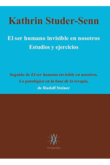 El ser humano invisible en nosotros. Estudios y ejercicios