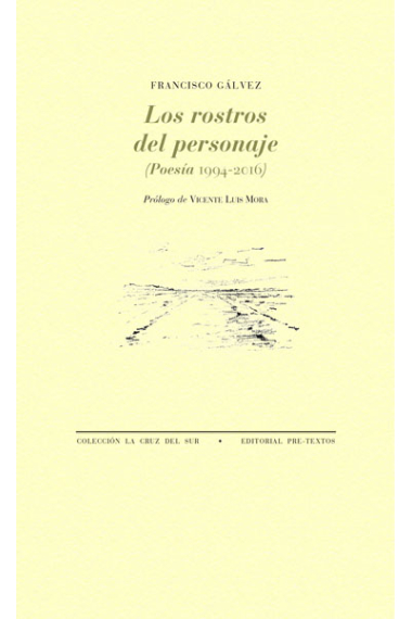 Los rostros del personaje. Poesía 1994-2016