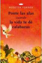 Ponte las alas cuando la vida te de calabazas