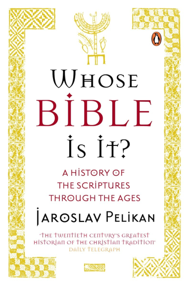 Whose Bible Is It?: A History of the Scriptures through the Ages