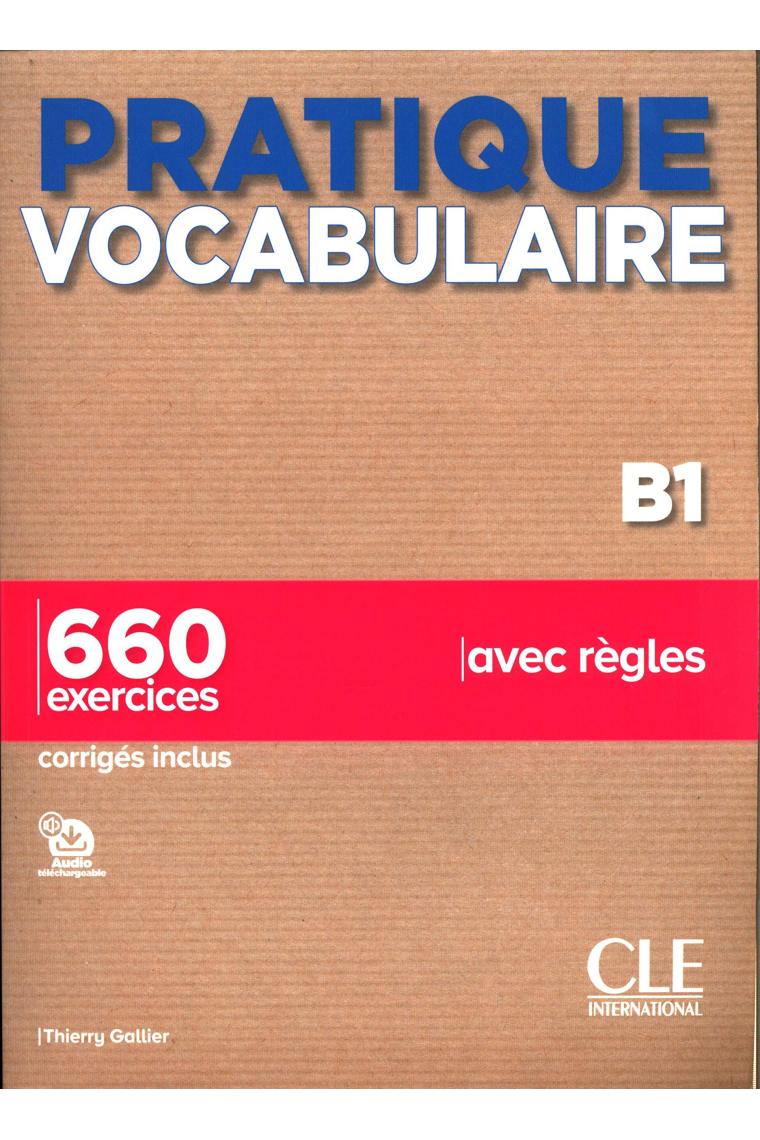 Pratique Vocabulaire Niveau B1 - Livre + Corriges