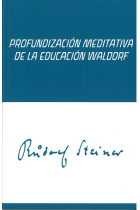 Profundización meditativa en la educación Waldorf.  Meditaciones para Maestros