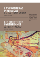 Las fronteras pirenaicas en la Edad Media (siglos VI-XV) = Les frontières pyrénéennes au Moyen Âge (VIe-XVe siècles)