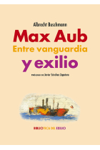 Max Aub: entre vanguardia y exilio