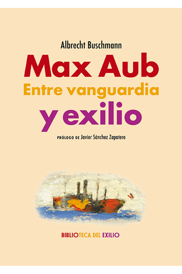 Max Aub: entre vanguardia y exilio