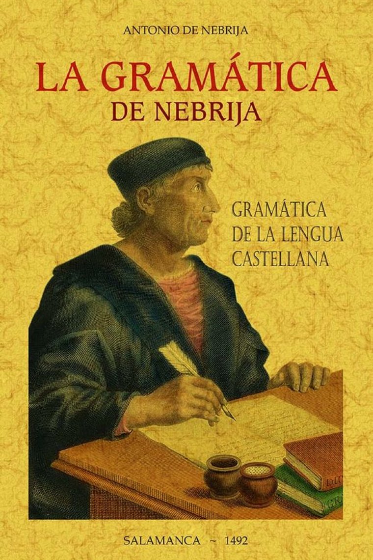 La gramática de Nebrija. (Gramática de la lengua castellana)