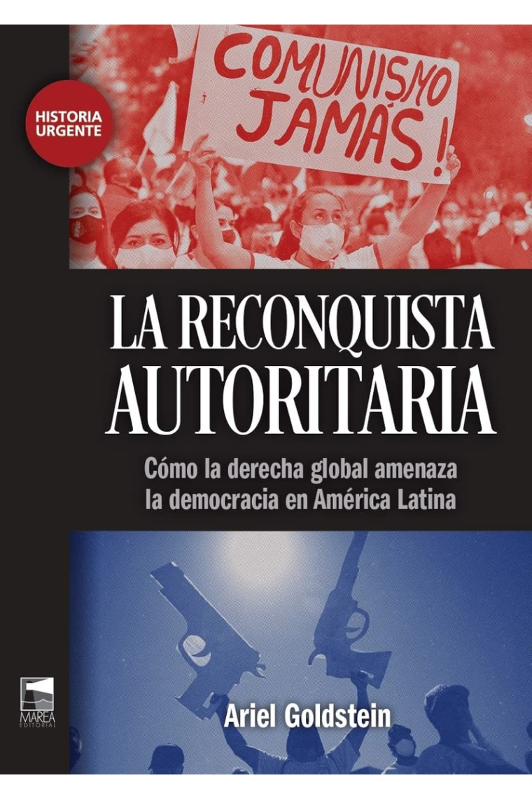 La reconquista autoritaria: Cómo la derecha global amenaza la democracia en América Latina