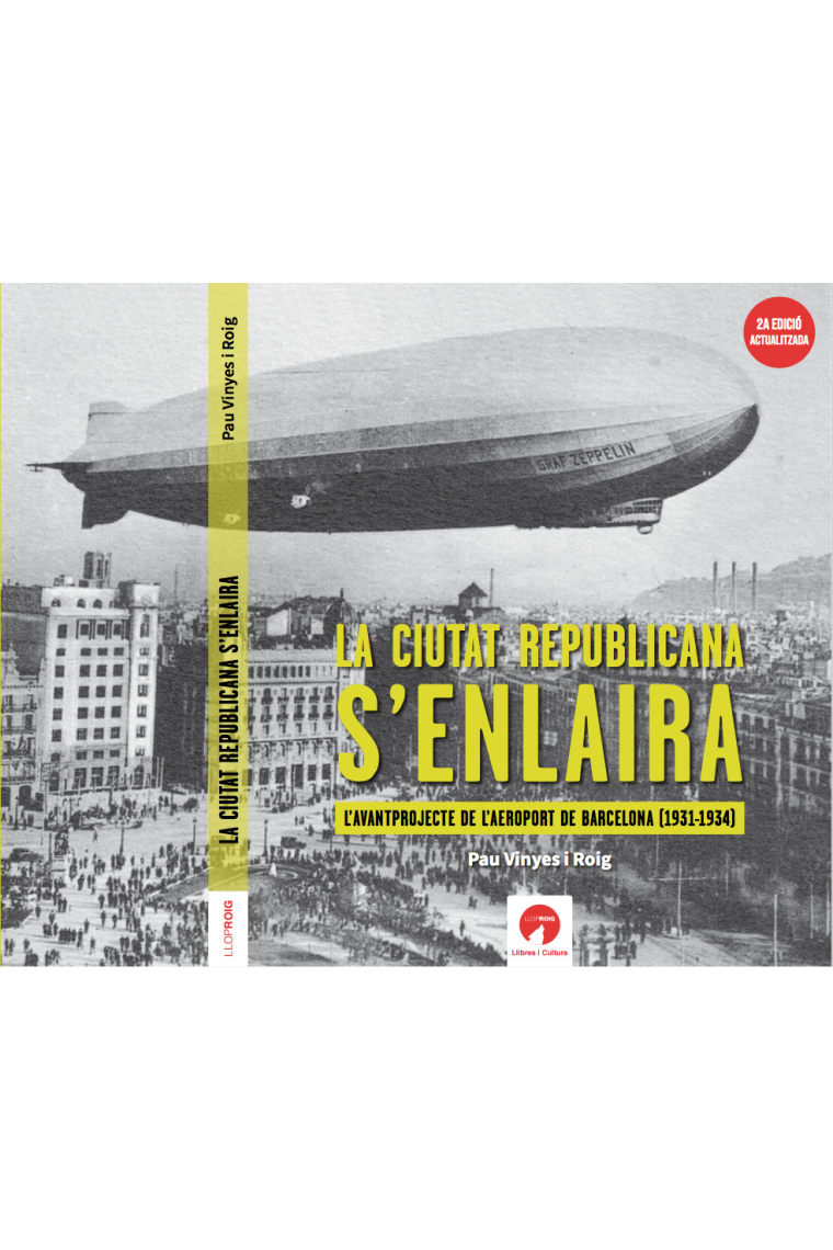 La ciutat republicana s'enlaira. L'avantprojecte de l'aeroport de Barcelona (1931-1934) (2ª edició actualitzada i corregida)