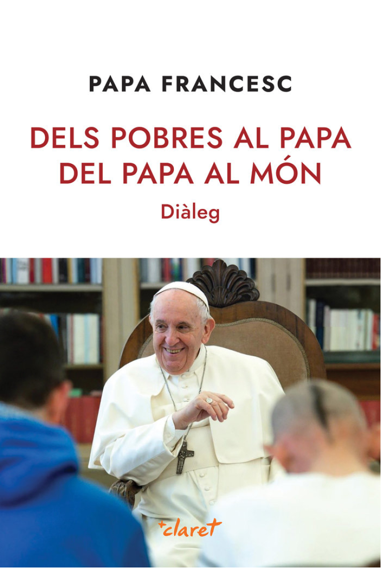 DELS POBRES AL PAPA, DEL PAPA AL MON