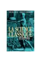 La science classique, XVIe-XVIIIe siècle (Dictionnaire critique)