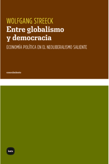 Entre globalismo y democracia. Economía política en el neoliberalismo saliente