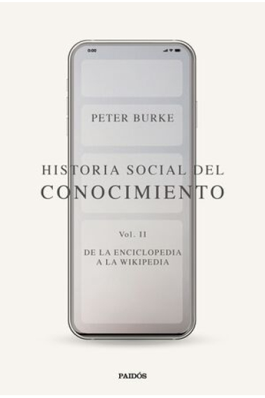 Historia social del conocimiento (Vol. II): De la Enciclopedia a la Wikipedia