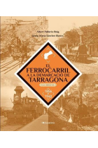 El ferrocarril a la demarcació de Tarragona. Els orígens. 1856-1940