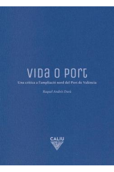 Vida o port. Una crítica a l'ampliació nord del Port de València