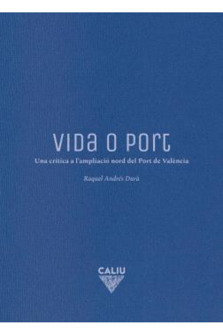 Vida o port. Una crítica a l'ampliació nord del Port de València