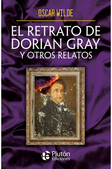 EL RETRATO DE DORIAN GRAY Y OTROS RELATOS