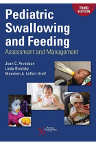 Pediatric Swallowing and Feeding: Assessment and Management, Third Edition