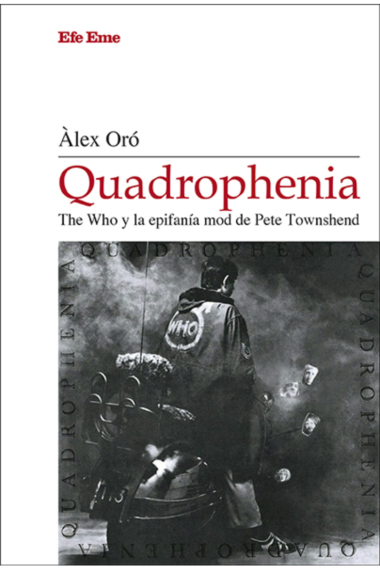 Quadrophenia. The Who y la epifanía mod de Pete Townshend