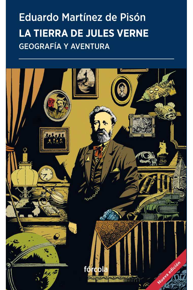 La Tierra de Jules Verne: geografía y aventura (Nueva edición)