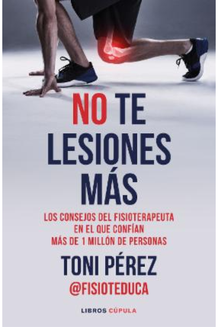No te lesiones más. Los consejos del fisioterapeuta en el que confían mas de 1 millón de personas