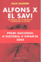 Alfons X  El Savi. Un monarca per la modernitat , l'europeisme i la cultura