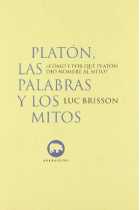 Platón, las palabras y los mitos: ¿Cómo y por qué Platón dio nombre al mito?