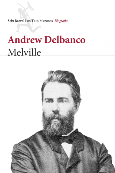 Melville: su mundo y su obra