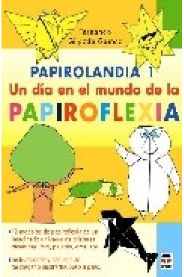 Papirolandia 1. Un día en el mundo de la papiroflexia