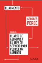 El aumento (seguido de)  El arte de abordar a su jefe de servicio para pedirle un aumento