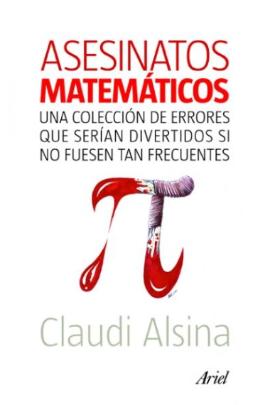 Asesinatos matemáticos. Una colección de errores que serían divertidos si no fuesen tan frecuentes