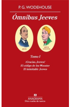 Ómnibus Jeeves (Tomo I: ¡Gracias, Jeeves! / El código de los Wooster / El inimitable Jeeves