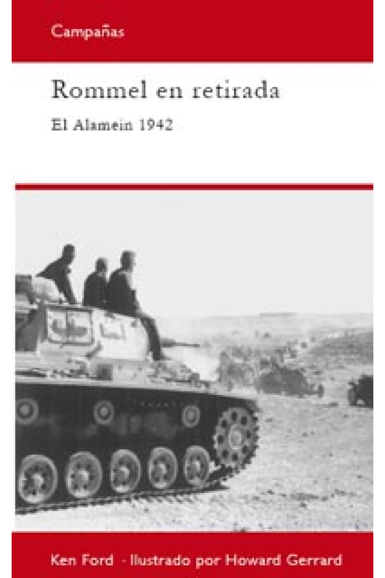 Rommel en retirada. El Alamein 1942