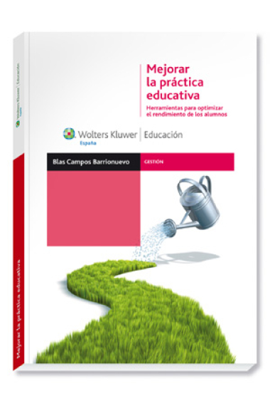 Mejorar la práctica educativa : Herramientas para optimizar el rendimiento de los alumnos