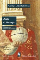 Ante el tiempo: historia del arte y anacronismo de las imágenes