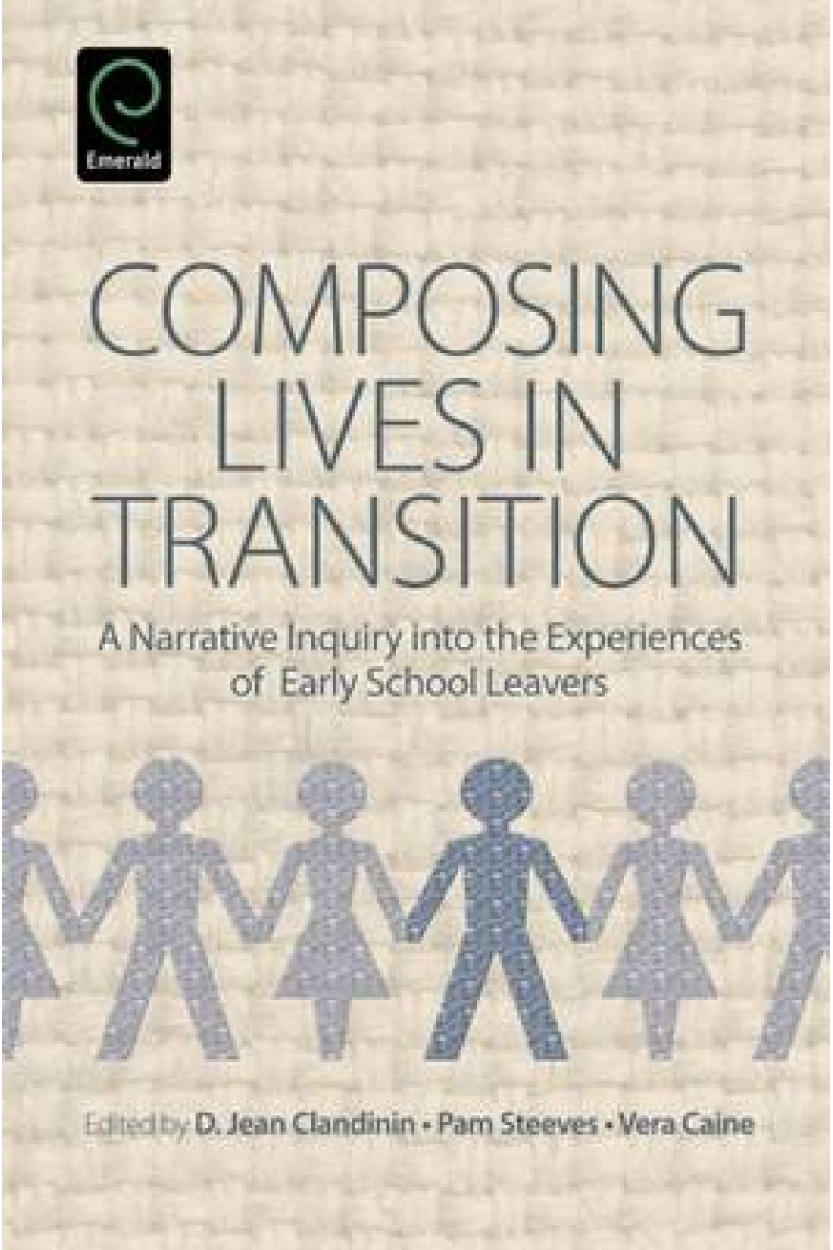 Composing Lives in Transition: A Narrative Inquiry into the Experiences of Early School Leavers