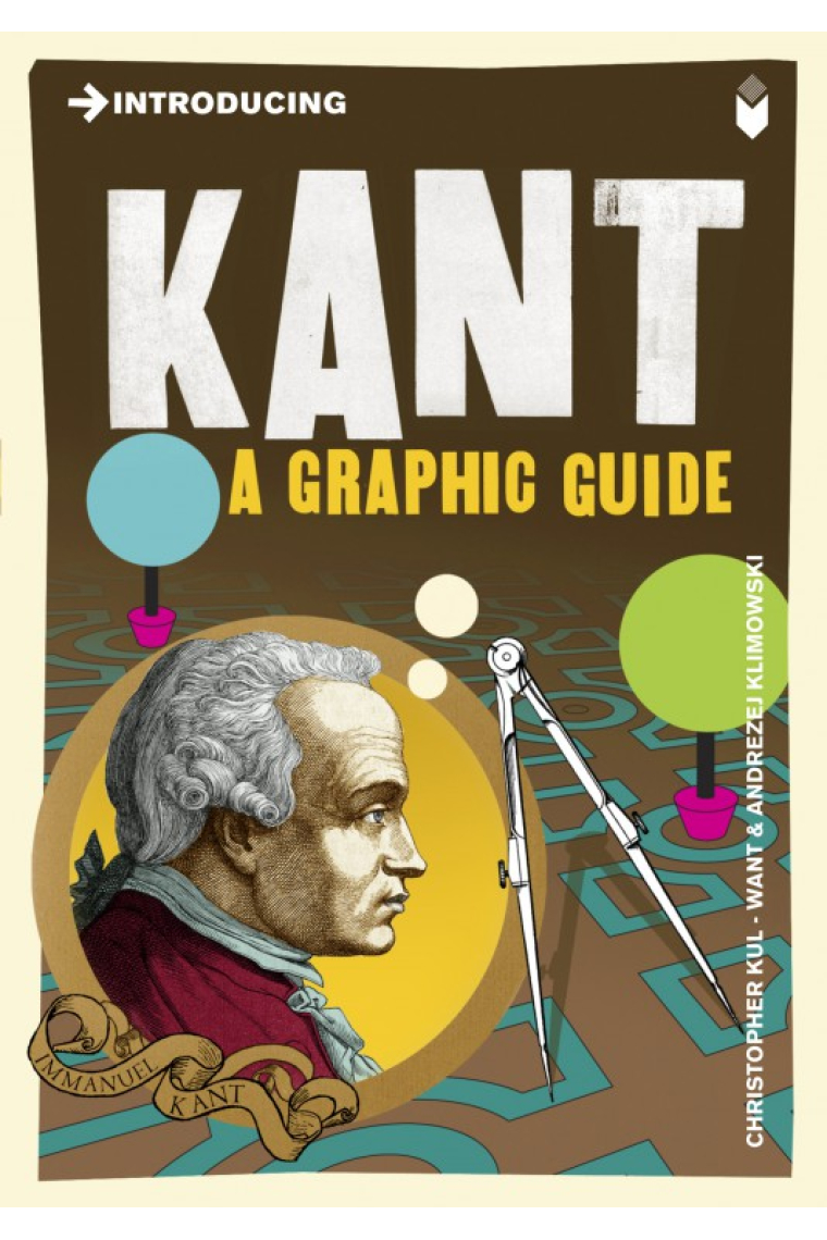 Introducing Kant (A Graphic Guide)