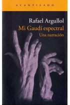 Mi Gaudí espectral. Una narración