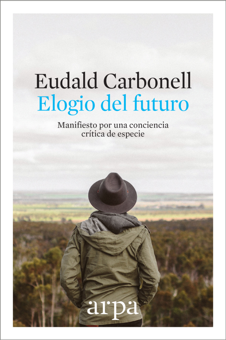 Elogio del futuro. Manifiesto por una conciencia crítica de especie