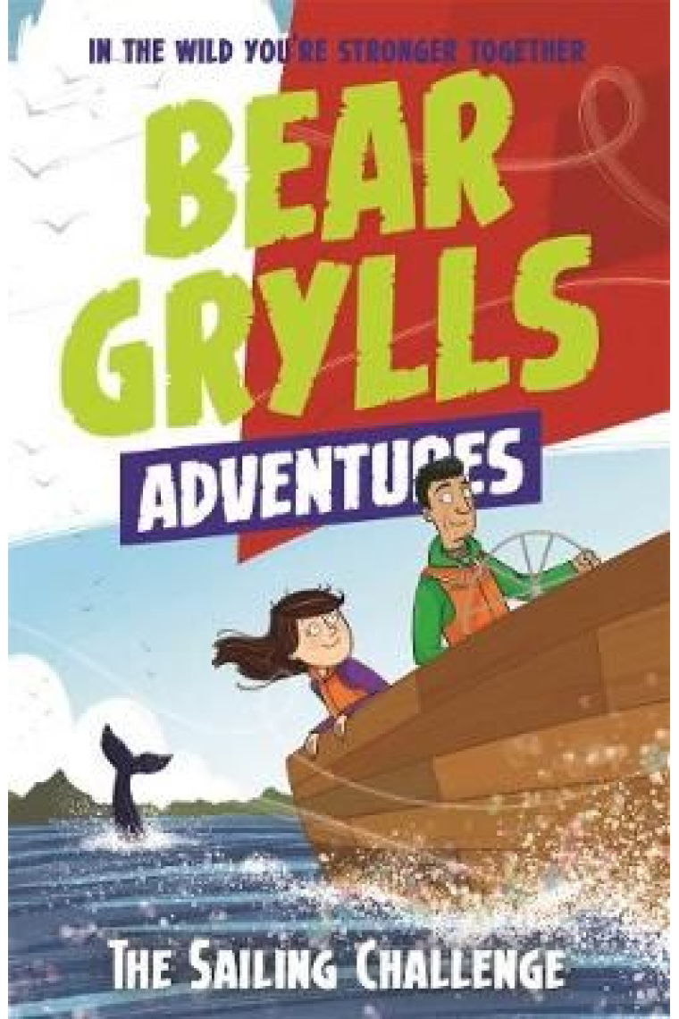 A Bear Grylls Adventure 12: The Sailing Challenge