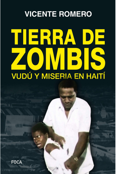 Tierra de zombis. Vudú y miseria en Haití