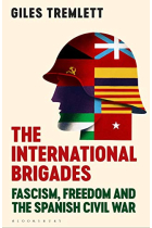 The International Brigades: Fascism, Freedom and the Spanish Civil War (Spanish Civvil War)