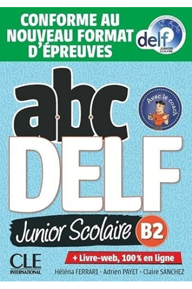 ABC DELF Junior scolaire - Niveau B2 - Livre + DVD + Livre-web - Conforme au nouveau format d'épreuves