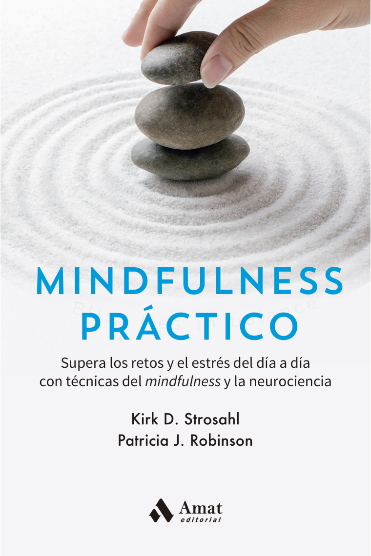 Mindfulness práctico. Supera los retos y el estrés del día a día con técnicas del mindfulness y la neurociencia