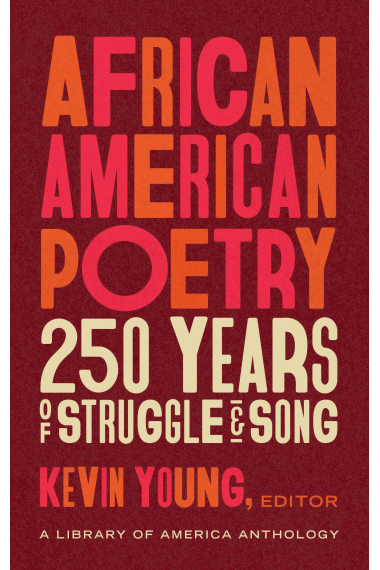 African American Poetry: 250 Years of Struggle & Song (LOA #333): A Library of America Anthology (The Library of America, 233)