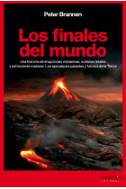 Los finales del mundo. Una historia de erupciones volcánicas, océanos letales y extinciones masivas. Los apocalipsis pasados y futuros de la Tierra