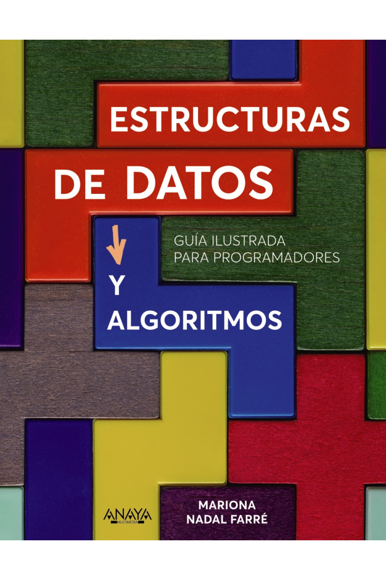 Estructuras de datos y algoritmos. Guía ilustrada para programadores