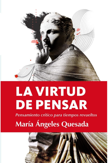 La virtud de pensar: pensamiento crítico para tiempos revueltos (Edición de bolsillo)