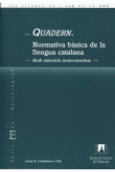 Quadern. Normativa  bàsica de la llengua catalana. (amb exercicis autocorrectius)